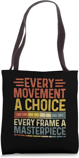 Every Movement A Choice Every Frame A Masterpiece Animation Tote Bag