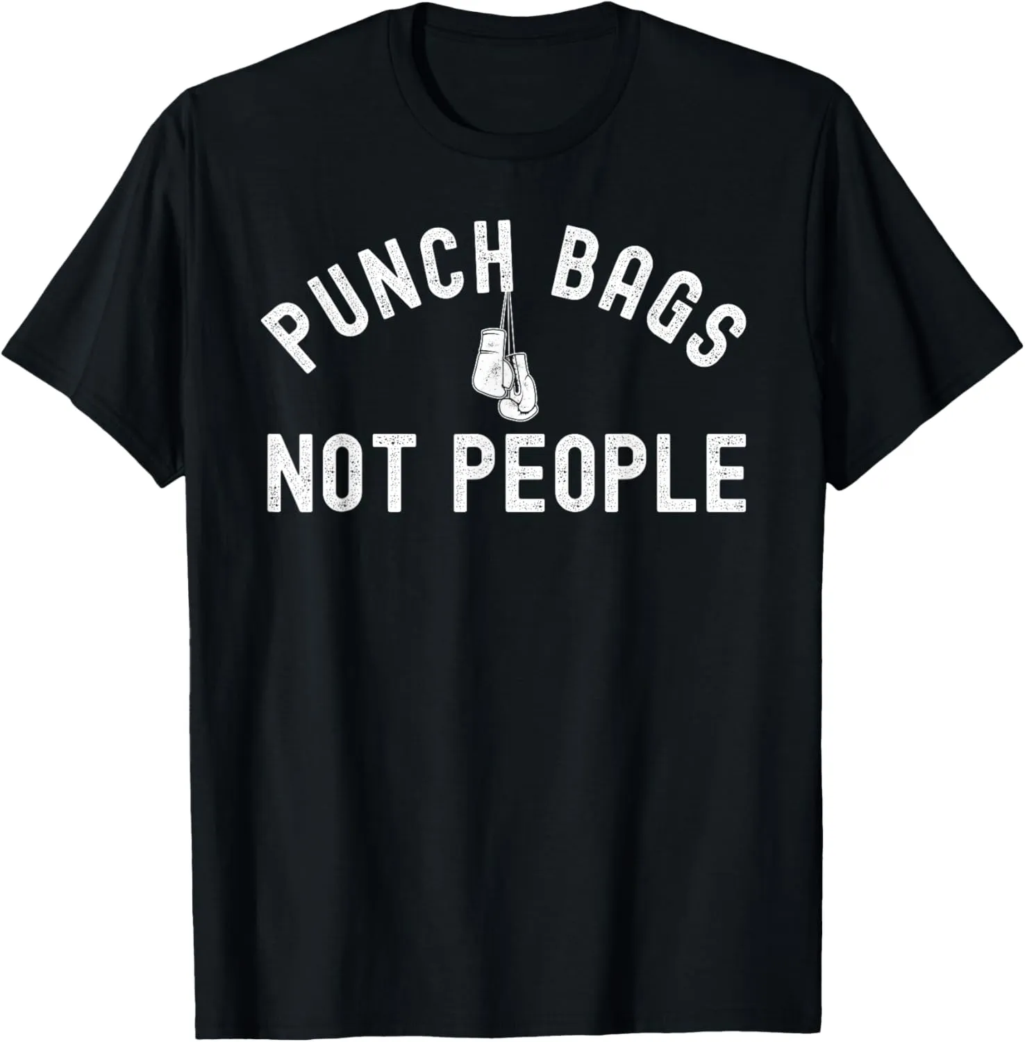 Punch Bags Not People T-Shirt