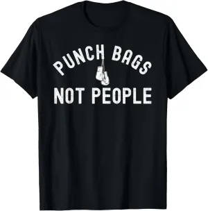 Punch Bags Not People T-Shirt