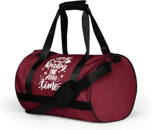 Sip Me Baby One More Time gym bag for women – stylish waterproof travel duffel bags for women to carry personal gym accessories – Maroon